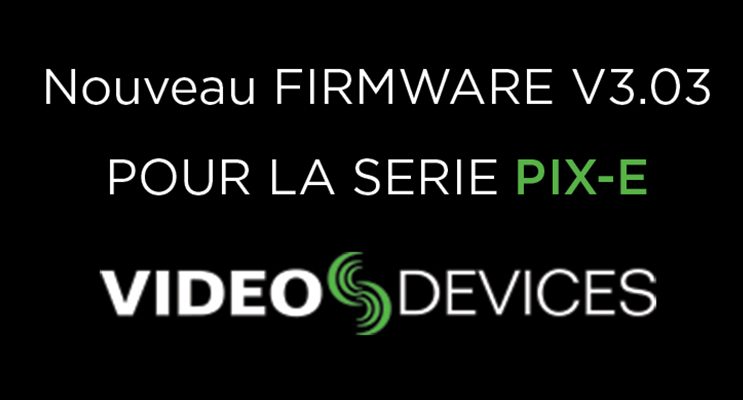 Nouveau firmware pour les PIX-E !