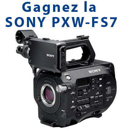 Gagnez la nouvelle PXW-FS7 !