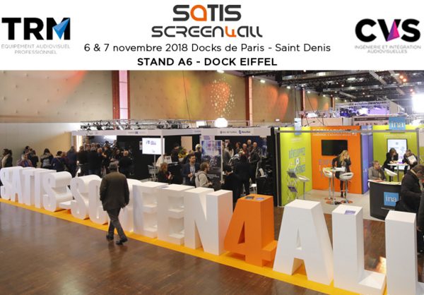 Retrouvez TRM et CVS les 6 et 7 novembre 2018 au SATIS-Screen4All – Stand A6